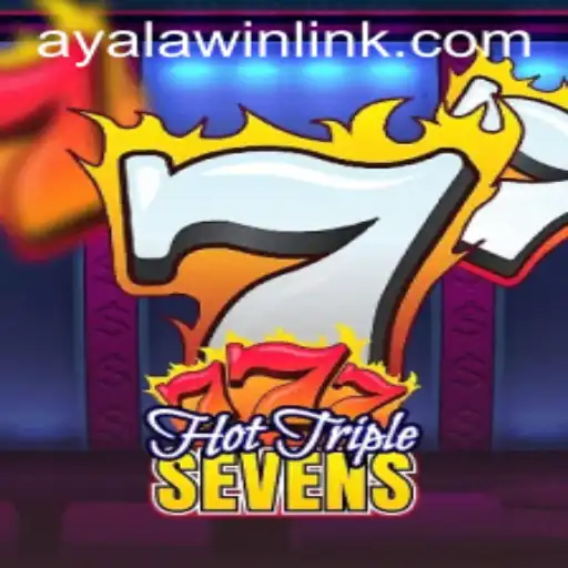 Discover the Thrills of HotTripleSevens with Ayalawin